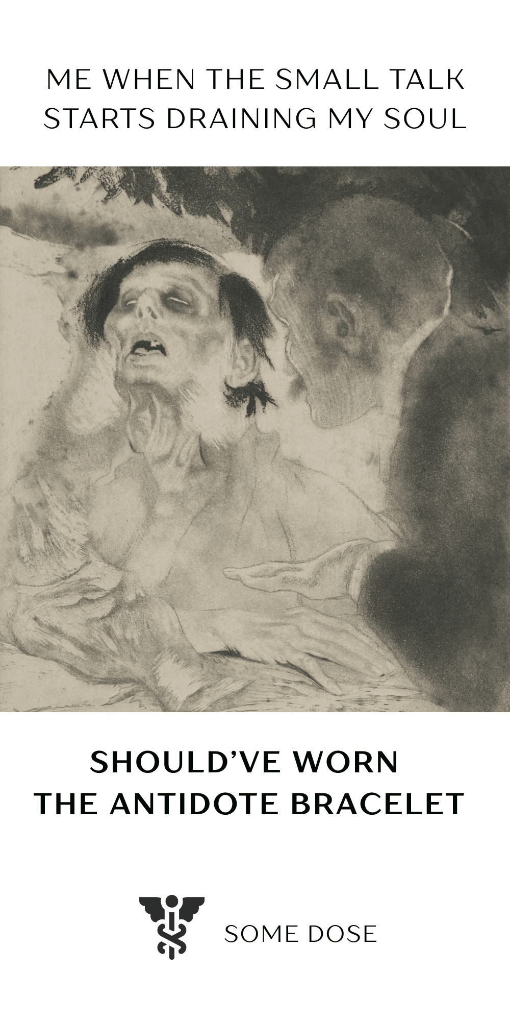 Vintage medical-style illustration of a man draining a sickly woman’s soul, with overlay text: “Me when the small talk starts draining my soul – Should’ve worn the Antidote Bracelet.”